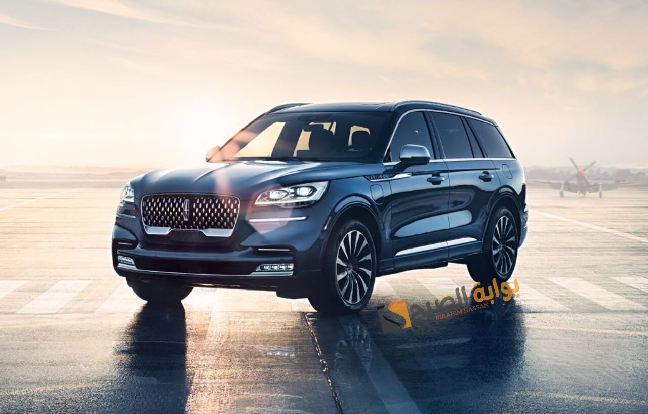 سيارة لينكون افياتور Lincoln Aviator 2024 أيقونة العصر الحديث فى الخليج العربي
