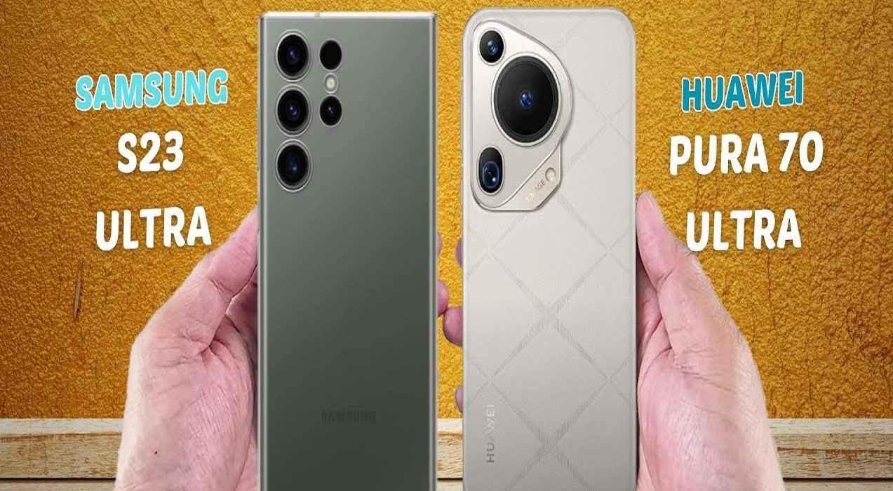 الفرق كبير وواضح "من يتفوق؟".. مقارنة كاملة بين هاتف Huawei Pura 70 Ultra وهاتف Samsung Galaxy S23 Ultra
