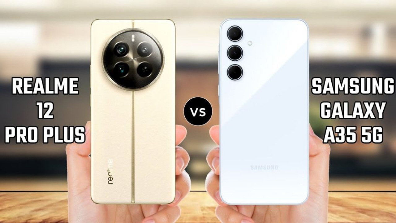 مقارنة بين Realme 12 Plus وGalaxy A35