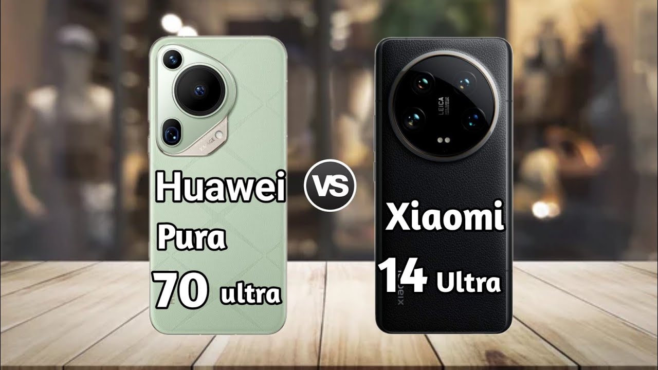 "تشتري هواوي ولا شاومي؟".. مقارنة كاملة بين هاتف Xiaomi 14 Ultra وهاتف Huawei Pura 70 Ultra